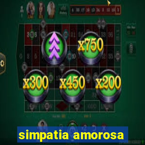 simpatia amorosa